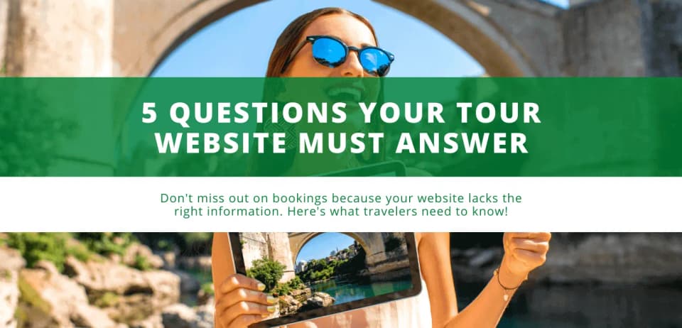 5 Questions Your Tour Website Must Answer