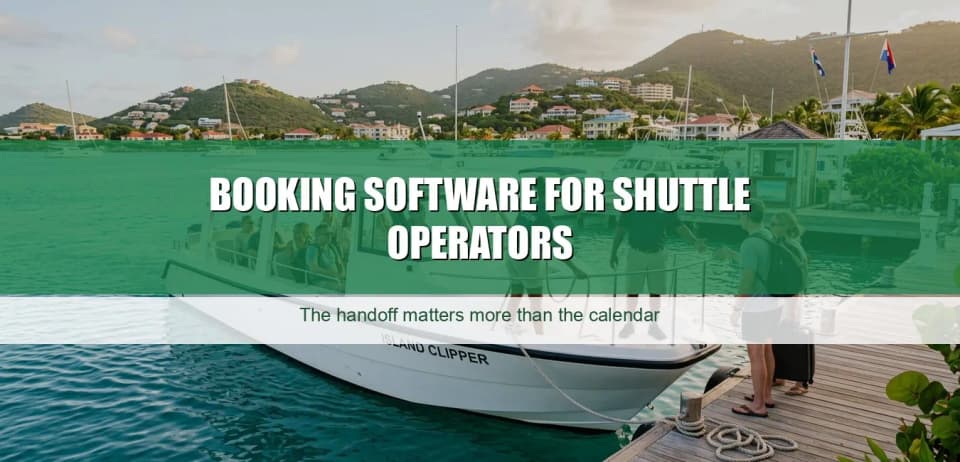 Booking Software for Shuttle Operators: The Handoff Matters More Than the Calendar