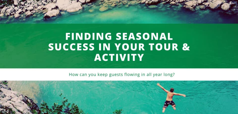 Finding Seasonal Success in Your Tour & Activity