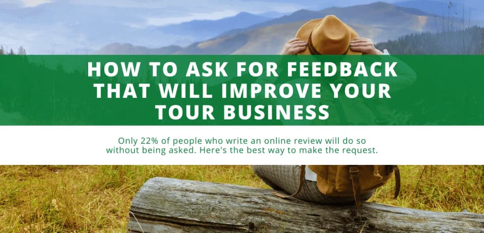 When and How to Ask for Tour Feedback