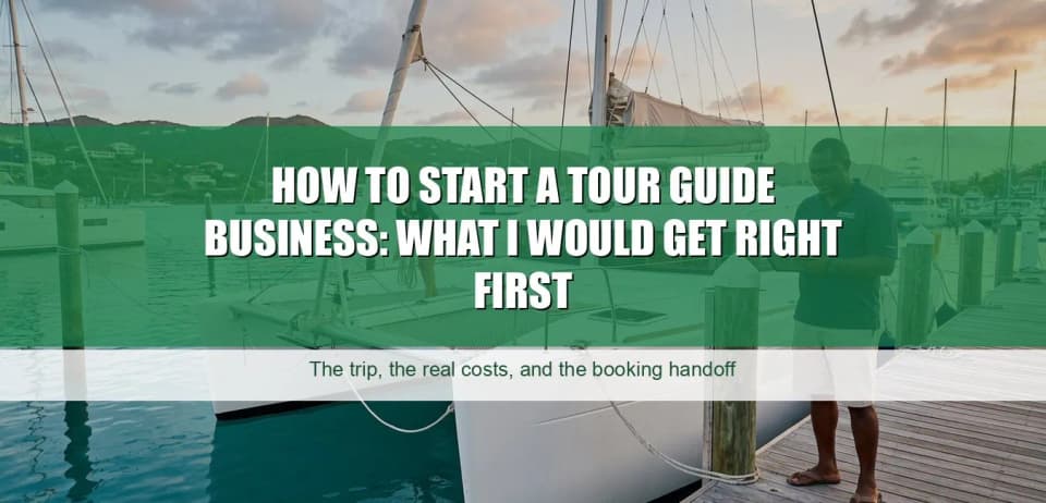 How to Start a Tour Guide Business: What I Would Get Right First