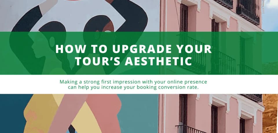 How to Upgrade Your Tour’s Aesthetic