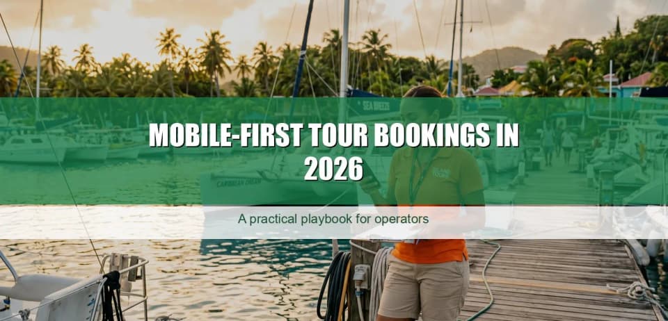 Mobile-First Tour Bookings in 2026 (Or Lose Sales)