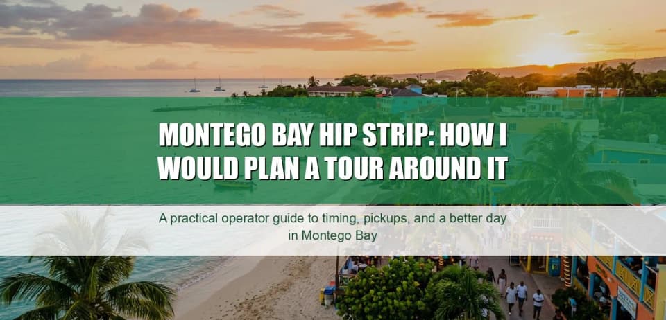 Montego Bay Hip Strip: How I Would Plan a Tour Around It