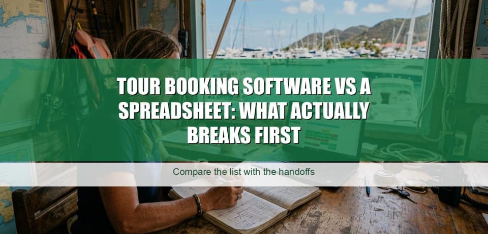 Tour Booking Software vs a Spreadsheet: What Actually Breaks First