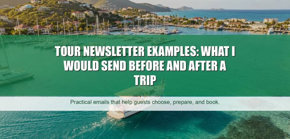 Tour newsletter examples: what I would send before and after a trip