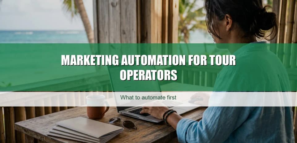Marketing automation for tour operators