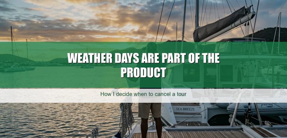 Weather Days Are Part of the Product: How I Decide When to Cancel a Tour