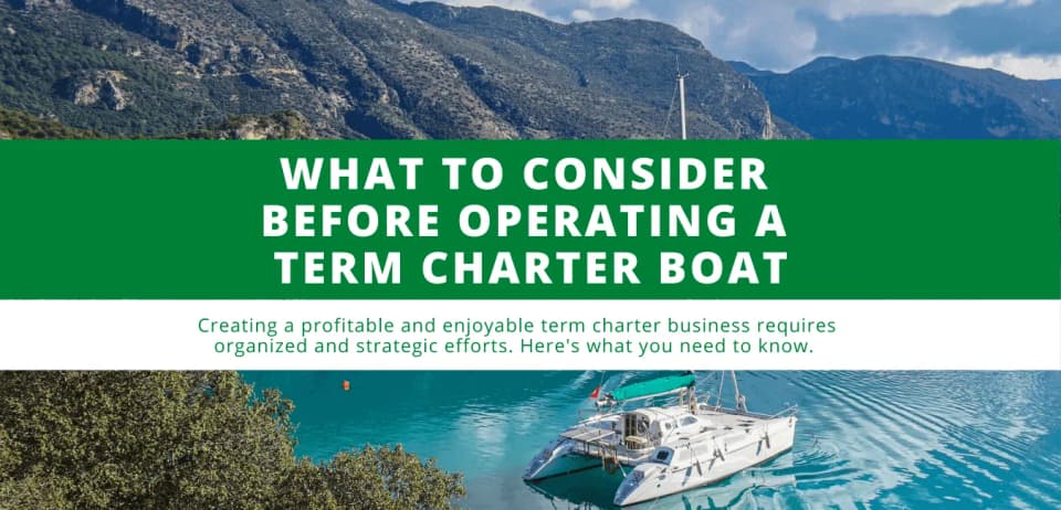 What to Consider Before Operating a Term Charter Boat