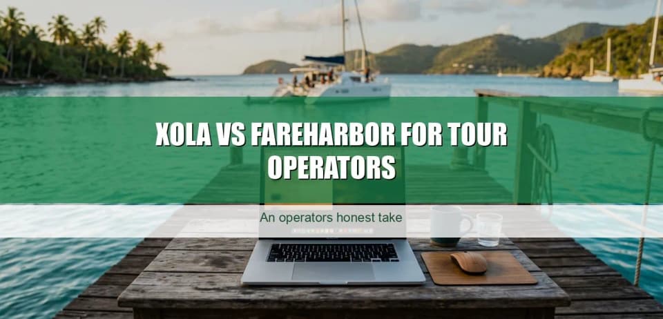 Xola vs FareHarbor for tour operators